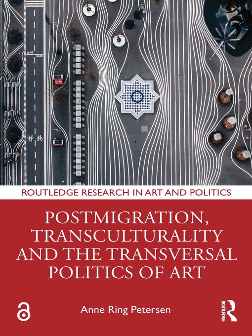 Title details for Postmigration, Transculturality and the Transversal Politics of Art by Anne Ring Petersen - Available